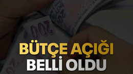 Bütçe açığı belli oldu